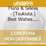 Fluna & Seleas - [Tsukiuta.] Best Wishes. Ver.Fluna & Seleas cd