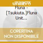Fluna - [Tsukiuta.]Fluna Unit Song[Tsuki Akari Start Line] cd
