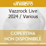 Vazzrock Live 2024 / Various cd