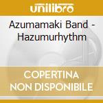 Azumamaki Band - Hazumurhythm cd