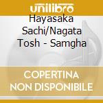 Hayasaka Sachi/Nagata Tosh - Samgha cd