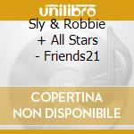 Sly & Robbie + All Stars - Friends21 cd