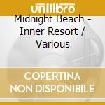 Midnight Beach - Inner Resort / Various cd
