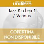 Jazz Kitchen 1 / Various cd