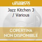 Jazz Kitchen 3 / Various cd