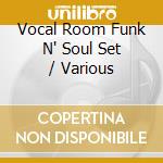 Vocal Room Funk N' Soul Set / Various cd
