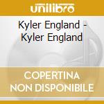 Kyler England - Kyler England cd