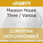 Mansion House Three / Various cd