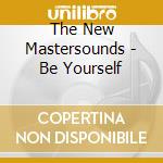The New Mastersounds - Be Yourself cd