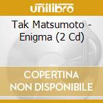 Tak Matsumoto - Enigma (2 Cd) cd musicale di Tak Matsumoto