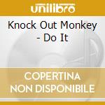 Knock Out Monkey - Do It cd