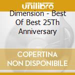 Dimension - Best Of Best 25Th Anniversary cd