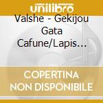 Valshe - Gekijou Gata Cafune/Lapis Lazuli cd musicale di Valshe