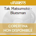 Tak Matsumoto - Bluesman cd