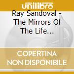 Ray Sandoval - The Mirrors Of The Life (Imported Enhanced Cd) cd
