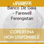 Banco De Gaia - Farewell Ferengistan cd