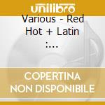 Various - Red Hot + Latin : Silencio=Muerte cd