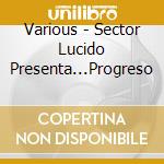 Various - Sector Lucido Presenta...Progreso cd