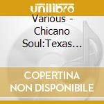 Various - Chicano Soul:Texas Group Treasures 1 cd