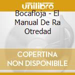 Bocafloja - El Manual De Ra Otredad cd