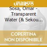Sosa, Omar - Transparent Water (& Sekou Keita) cd