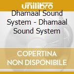 Dhamaal Sound System - Dhamaal Sound System cd