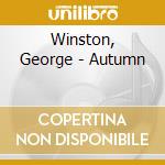 Winston, George - Autumn cd musicale di Winston, George