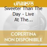 Sweeter Than The Day - Live At The Rendezvous, Seattl      E cd