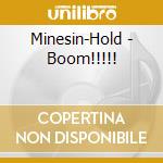 Minesin-Hold - Boom!!!!! cd