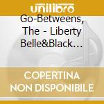 Go-Betweens, The - Liberty Belle&Black Diamond Ex (2 Cd) cd
