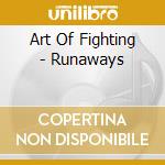 Art Of Fighting - Runaways cd