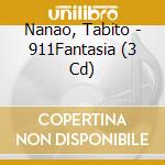 Nanao, Tabito - 911Fantasia (3 Cd) cd