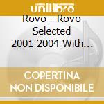 Rovo - Rovo Selected 2001-2004 With Nakanishi Koji cd