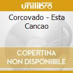 Corcovado - Esta Cancao cd