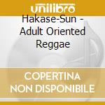 Hakase-Sun - Adult Oriented Reggae cd