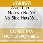 Asa-Chan - Mafuyu No Yo No Blue Hats(& Blue Hat cd