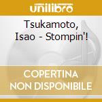 Tsukamoto, Isao - Stompin'! cd musicale