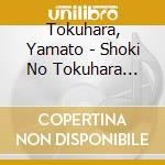 Tokuhara, Yamato - Shoki No Tokuhara Yamato Amami Shimauta Kessakusen 1 cd