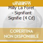 Milly La Foret - Signifiant Signifie (4 Cd) cd