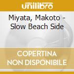 Miyata, Makoto - Slow Beach Side cd