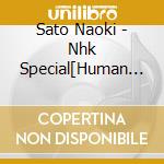 Sato Naoki - Nhk Special[Human Naze Ningen Ni Nareta No Ka]Original Soundtrack cd