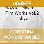 Nozaki, Minami - Film Works Vol.2 Tokyo cd