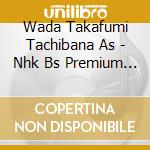 Wada Takafumi Tachibana As - Nhk Bs Premium Drama[Hard Nuts!]Original Sound Track cd musicale
