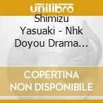 Shimizu Yasuaki - Nhk Doyou Drama Gojuugo Sai Kara No Hello Life Original Soundtrack cd