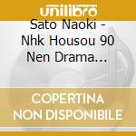 Sato Naoki - Nhk Housou 90 Nen Drama [Keiseisaimin No Otoko Takahashi Korekiyo]Origin cd musicale di Sato Naoki