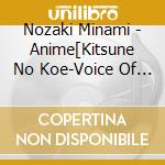 Nozaki Minami - Anime[Kitsune No Koe-Voice Of Fox-]Original Soundtrack cd