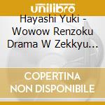 Hayashi Yuki - Wowow Renzoku Drama W Zekkyu Original Soundtrack cd
