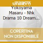 Yokoyama Masaru - Nhk Drama 10 Dream Team Original Soundtrack cd musicale