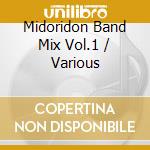 Midoridon Band Mix Vol.1 / Various cd