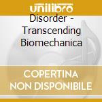 Disorder - Transcending Biomechanica cd